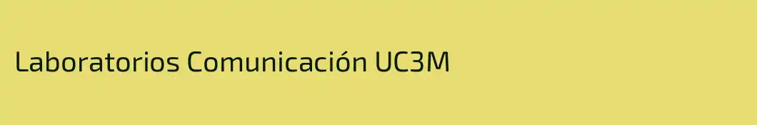 Laboratorios Comunicación UC3M